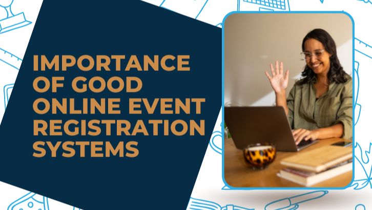 The Importance of a Good Online Event Registration Systems