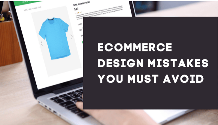 10 Ecommerce Design Mistakes You Must Avoid at All Costs